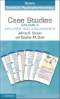 Case Studies: Stahl's Essential Psychopharmacology: Volume 4: Children and Adolescents Cover Image