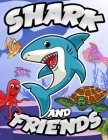Shark And Friends: Coloring Book For Kids Ages 2-4, 4-8, Sharks Coloring Book Cover Image