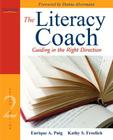 The Literacy Coach: Guiding in the Right Direction By Enrique Puig, Kathy Froelich Cover Image