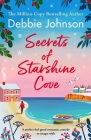 Secrets of Starshine Cove: An utterly feel-good holiday romance to escape with By Debbie Johnson Cover Image