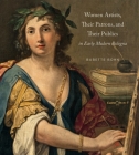 Women Artists, Their Patrons, and Their Publics in Early Modern Bologna By Babette Bohn Cover Image