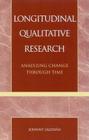 Longitudinal Qualitative Research: Analyzing Change Through Time By Johnny Saldaña Cover Image