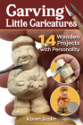 Carving Little Caricatures: 14 Wooden Projects with Personality Cover Image