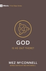 God - Is He Out There? (First Steps) By Mez McConnell Cover Image