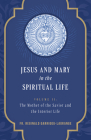 Jesus and Mary in the Spiritual Life Volume 2: Volume II: The Mother of the Savior and the Interior Life Cover Image
