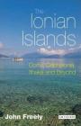 The Ionian Islands: Corfu, Cephalonia and Beyond By John Freely Cover Image