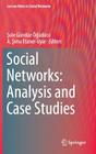 Social Networks: Analysis and Case Studies (Lecture Notes in Social Networks) By Şule Gündüz-Öğüdücü (Editor), A. Şima Etaner-Uyar (Editor) Cover Image