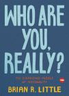 Who Are You, Really?: The Surprising Puzzle of Personality (TED Books) By Brian R. Little Cover Image