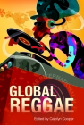 Global Reggae By Carolyn Cooper (Editor) Cover Image