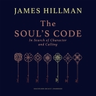 The Soul's Code Lib/E: In Search of Character and Calling Cover Image