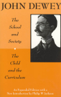 The School and Society and The Child and the Curriculum (Centennial Publications of the University of Chicago Press) By John Dewey Cover Image