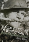 Special Operations in World War II: British and American Irregular Warfare Volume 39 (Campaigns and Commanders #39) By Andrew L. Hargreaves Cover Image
