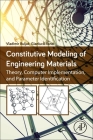 Constitutive Modeling of Engineering Materials: Theory, Computer Implementation, and Parameter Identification Cover Image