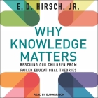 Why Knowledge Matters: Rescuing Our Children from Failed Educational Theories Cover Image