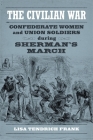 The Civilian War: Confederate Women and Union Soldiers During Sherman's March (Conflicting Worlds: New Dimensions of the American Civil War) Cover Image