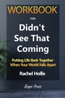 Workbook for Didn't See that coming: Putting Life Back Together When Your World Falls Apart By Rachel Hollis Cover Image