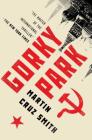 Gorky Park (The Arkady Renko Novels #1) By Martin Cruz Smith Cover Image
