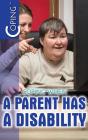 Coping When a Parent Has a Disability By Mary P. Donahue Ph. D. Cover Image