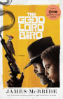 The Good Lord Bird (TV Tie-in): A Novel By James McBride Cover Image