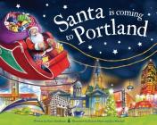 Santa Is Coming to Portland (Santa Is Coming...) By Steve Smallman, Robert Dunn (Illustrator) Cover Image