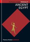 The Thames & Hudson Dictionary of Ancient Egypt (World of Art) By Toby Wilkinson Cover Image