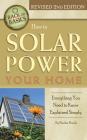 How to Solar Power Your Home: Everything You Need to Know Explained Simply (Back-To-Basics) By Martha Maeda Cover Image