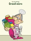 Livre de coloriage Grand-mère 1 By Nick Snels Cover Image