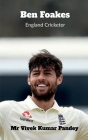 Ben Foakes: England Cricketer Cover Image