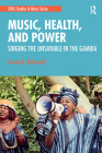 Music, Health, and Power: Singing the Unsayable in the Gambia Cover Image