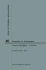 Code of Federal Regulations Title 40, Protection of Environment, Parts 60 (60. 1-60.499), 2018 By Nara Cover Image