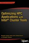Optimizing HPC Applications with Intel Cluster Tools: Hunting Petaflops By Alexander Supalov, Andrey Semin, Christopher Dahnken Cover Image