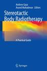 Stereotactic Body Radiotherapy: A Practical Guide Cover Image