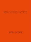 Roni Horn: Remembered Words Cover Image