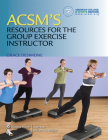 ACSM's Resources for the Group Exercise Instructor (American College of Sports Medicine) By American College of Sports Medicine, Grace DeSimone, BA, ACSM-CPT, ACSM-GEI (Editor) Cover Image