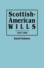 Scottish-American Wills, 1650-1900 By David Dobson Cover Image