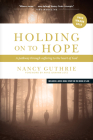 Holding on to Hope: A Pathway Through Suffering to the Heart of God Cover Image