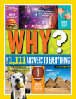 National Geographic Kids Why?: Over 1,111 Answers to Everything By Crispin Boyer Cover Image