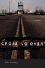 Crossing Over: Poems (Mary Burritt Christiansen Poetry) By Priscilla Long Cover Image