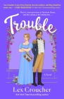 Trouble: A Novel By Lex Croucher Cover Image