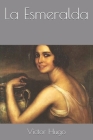 La Esmeralda By John Temple Graves (Editor), Victor Hugo Cover Image