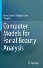 Computer Models for Facial Beauty Analysis By David Zhang, Fangmei Chen, Yong Xu Cover Image