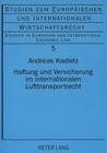 Haftung Und Versicherung Im Internationalen Lufttransportrecht (Studien Zum Europaeischen Und Internationalen Wirtschaftsrec #5) By Herbert Kronke (Editor), Andreas Kadletz LL M. Cover Image