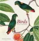 Birds: The Art of Ornithology By Jonathan Elphick Cover Image