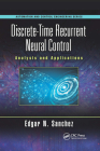Discrete-Time Recurrent Neural Control: Analysis and Applications (Automation and Control Engineering) By Edgar N. Sanchez Cover Image