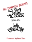 Mad Movies With the L.A. Conection: The Complete Scripts By Kent Skov, Ben Ohmart (Editor) Cover Image