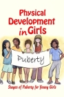 Physical Development in Girls: Stages of Puberty for Young Girls: Gifts for Girls Cover Image