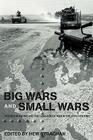 Big Wars and Small Wars: The British Army and the Lessons of War in the 20th Century (Military History and Policy) Cover Image