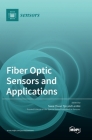Fiber Optic Sensors and Applications By Swee Chuan Tjin (Guest Editor), Lei Wei (Guest Editor) Cover Image