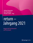 Return - Jahrgang 2021: Magazin Für Transformation Und Turnaround By Stefanie Burgmaier (Editor), Hans Haarmeyer (Editor), Thorsten Garber (Editor) Cover Image