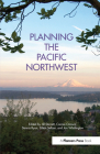 Planning the Pacific Northwest By Jill Sterrett, Connie Ozawa, Dennis Ryan Cover Image